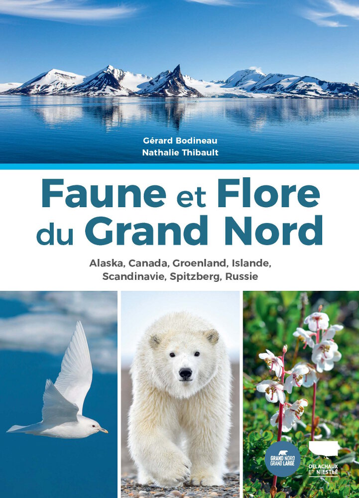 « Faune et Flore du Grand Nord » aux Éditions Delachaux et Niestlé