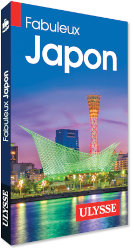Le guide de voyage Fabuleux Japon aux éditions Ulysse