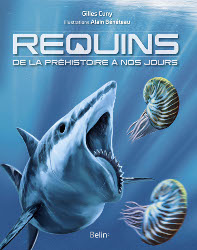 Le livre Requins - De la préhistoire à nos jours aux éditions Belin
